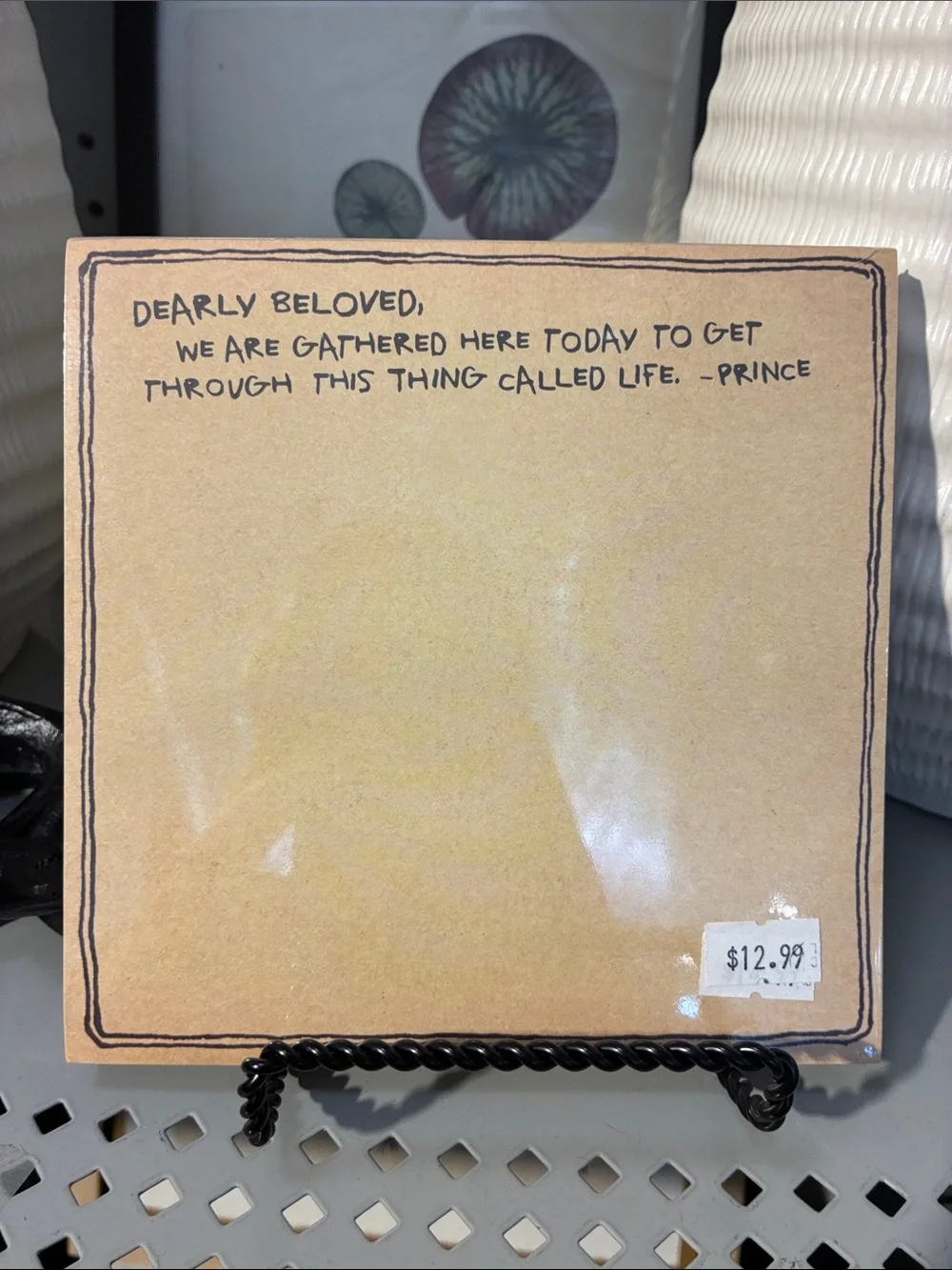 Prince Quote Ceramic Tile Plaque - Tan with Black Lettering
